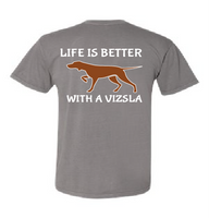 Life is Better With A Vizsla T-Shirt